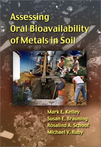 Stock image for Assessing Oral Bioavailability of Metals in Soil for sale by Zubal-Books, Since 1961