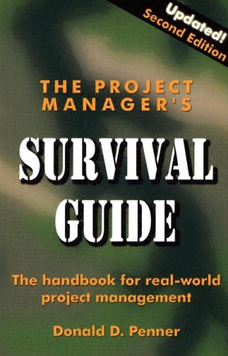 Beispielbild fr The Project Manager's Survival Guide: The Handbook for Real-World Project Management zum Verkauf von ThriftBooks-Dallas