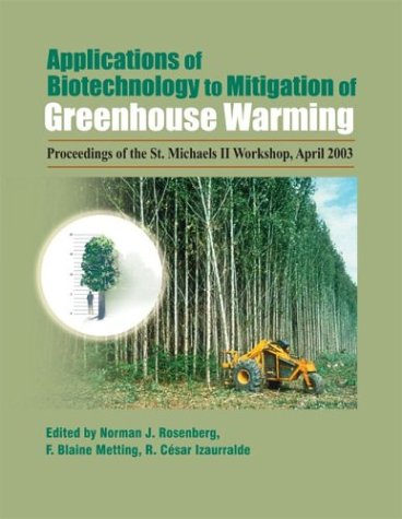 Beispielbild fr Applications of Biotechnology to Mitigation of Greenhouse Warming: Proceedings of the St. Michaels Workshop, April 13-15, 2003, St. Michaels, Maryland zum Verkauf von Zubal-Books, Since 1961