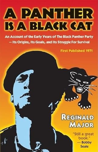 Stock image for A Panther Is a Black Cat: An Account of the Early Years of The Black Panther Party ? Its Origins, Its Goals, and Its Struggle for Survival for sale by SecondSale