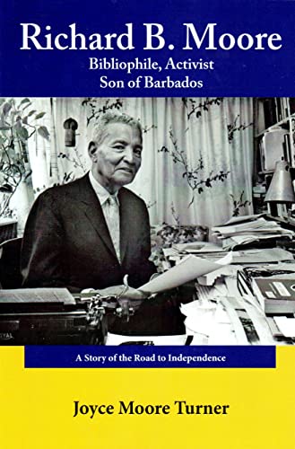 Beispielbild fr Richard B. Moore Bibliophile, Activist Son of Barbados: A Story of the Road to Independence zum Verkauf von ThriftBooks-Dallas