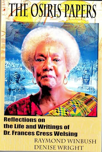 Stock image for The Osiris Papers: Reflections on the Life and Writings of Dr. Frances Cress Welsing for sale by SecondSale