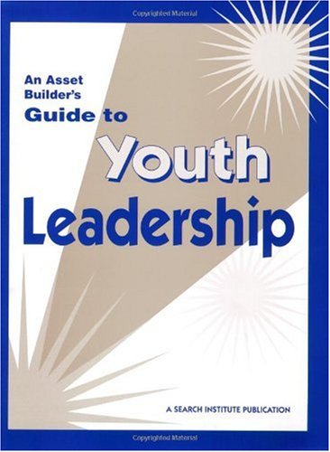 Beispielbild fr An Asset Builder's Guide to Youth Leadership zum Verkauf von Ergodebooks