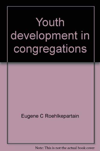 Youth development in congregations: An exploration of the potential and barriers (9781574821239) by Roehlkepartain, Eugene C