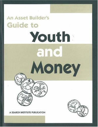 An Asset Builder's Guide to Youth and Money (9781574821703) by Roehlkepartain, Jolene L.