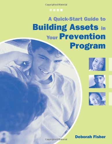 Stock image for A Quick-Start Guide to Building Assets in Your Prevention Program for sale by Better World Books