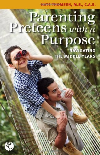 Stock image for Parenting Preteens with a Purpose: Navigating the Middle Years for sale by SecondSale