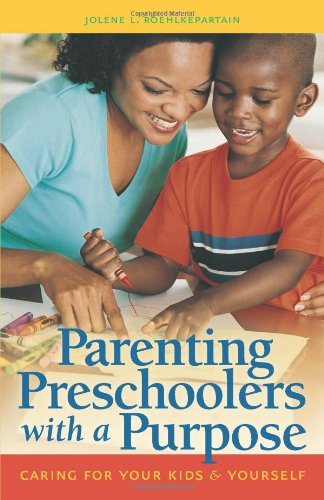 Beispielbild fr Parenting Preschoolers with a Purpose: Caring for Your Kids & Yourself zum Verkauf von More Than Words