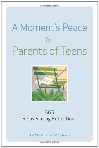 Imagen de archivo de A Moment's Peace for Parents of Teens: 365 Rejuvenating Reflections a la venta por SecondSale