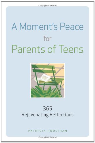 Stock image for A Moment's Peace for Parents of Teens: 365 Rejuvenating Reflections for sale by SecondSale