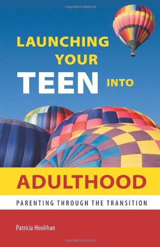 9781574822731: Launching Your Teen into Adulthood: Parenting Through the Transition