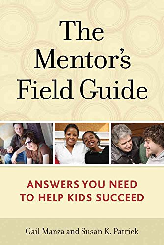 Beispielbild fr The Mentor's Field Guide : Answers You Need to Help Kids Succeed zum Verkauf von Better World Books