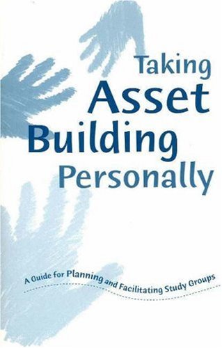 9781574823974: Taking Asset Building Personally: An Action and Reflection Workbook: A Guide for Planning & Facilitating Study Groups