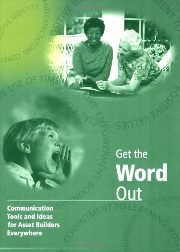 Stock image for Get the Word Out: Ready-to-Use Communication Tools and Ideas for Asset Builders Everywhere for sale by HPB-Red