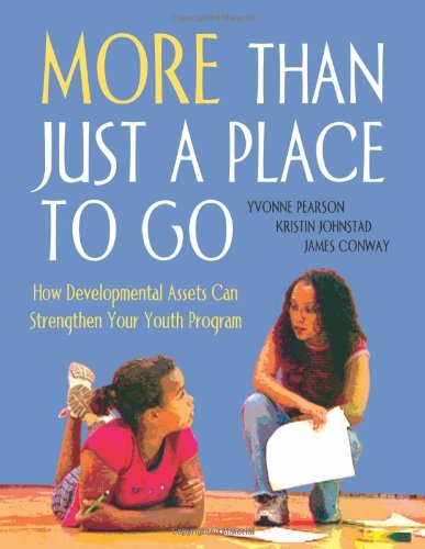 Imagen de archivo de More Than Just a Place to Go: How Developmental Assets Can Strengthen Your Youth Program a la venta por ThriftBooks-Atlanta