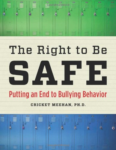 Stock image for The Right to Be Safe: Putting an End to Bullying Behavior for sale by SecondSale