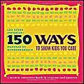 Stock image for 150 Ways to Show Kids You Care/Los ni?os importan: 150 maneras de demostr?rselo (Spanish and English Edition) for sale by SecondSale
