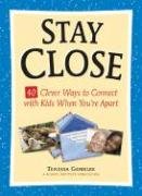 Imagen de archivo de Stay Close: 40 Clever Ways to Connect with Kids When You're Apart a la venta por Once Upon A Time Books