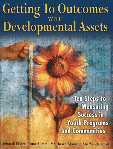 Beispielbild fr Getting to Outcomes with Developmental Assets: Ten Steps to Measuring Success in Youth Programs and Communities zum Verkauf von More Than Words