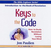 Keys to the Code -- How to Study the Book of Revelation Without Losing Your Mind -- Introduction to the Book of Revelation -- Audio Series: 480 minutes (The Bible Explorer Series) (9781574832815) by Jon Paulien PhD