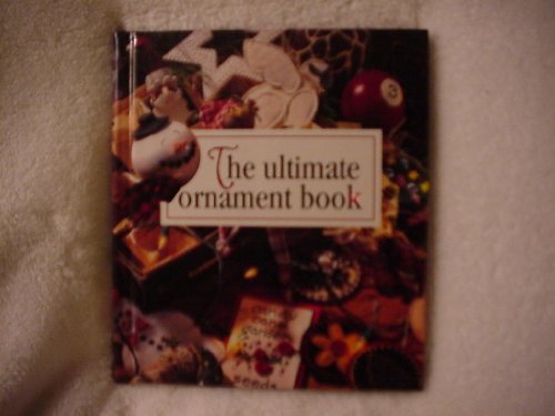 Imagen de archivo de The Ultimate Ornament Book a la venta por Wonder Book