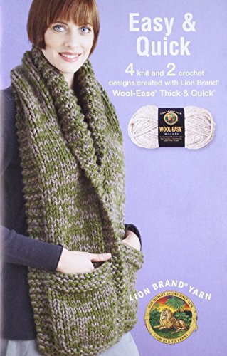 Easy & Quick: 4 Knit and 2 Crochet Designs Created With Lion Brand Wool-Ease Thick & Quick (9781574860283) by Lion Brand Yarn