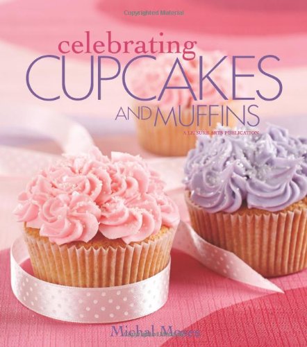 9781574860320: Celebrating Cupcakes and Muffins (Celebrating Cookbooks)