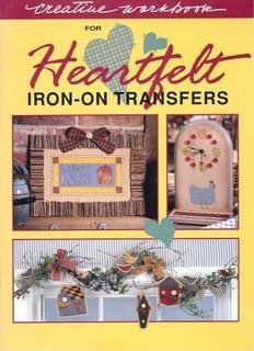 Creative Workbook for Heartfelt Iron-On Transfers (9781574860382) by Susan Fouts