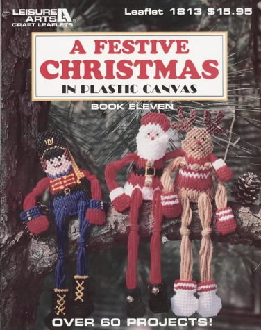 A Festive Christmas in Plastic Canvas (Plastic Canvas Library Series) (9781574860672) by Anne Van Wagner Childs