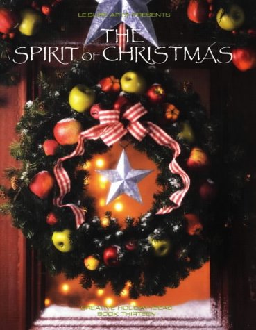 Beispielbild fr The Spirit of Christmas (Creative Holiday Ideas Book 13) zum Verkauf von Gulf Coast Books