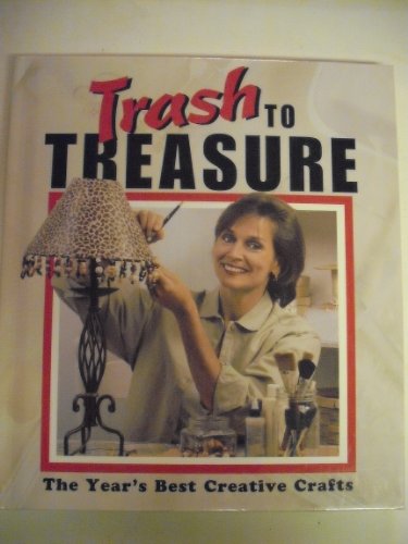 9781574861723: Trash to Treasure : The Year's Best Creative Crafts