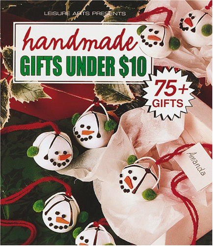 9781574861891: Handmade Gifts Under $10 (75+ Gifts) (Leisure Arts #15879)