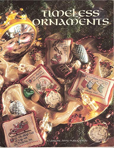 Timeless Ornaments ((Christmas Remembered, Bk 10)) (9781574861952) by Leisure Arts Inc.