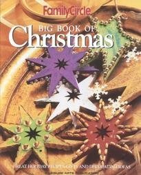 Beispielbild fr Family Circle Big Book of Christmas: Great Holiday Recipes, Gifts and Decorating Ideas zum Verkauf von Wonder Book