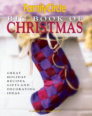 9781574862713: Family Circle Big Book of Christmas: Great Holiday Recipes Gifts and Decorating Ideas