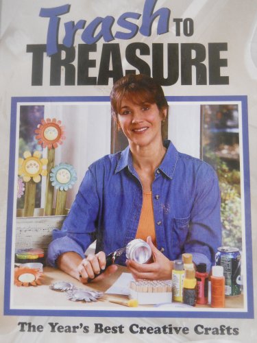 9781574862775: Trash to Treasure: The Year's Best Creative Crafts