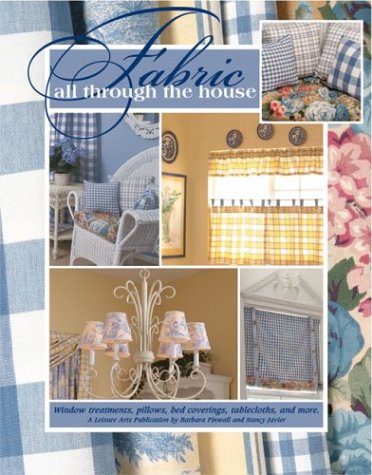 Imagen de archivo de Fabric All Through the House: Window Treatments, Pillows, Bed Coverings, Tablecloths, and More a la venta por HPB-Diamond