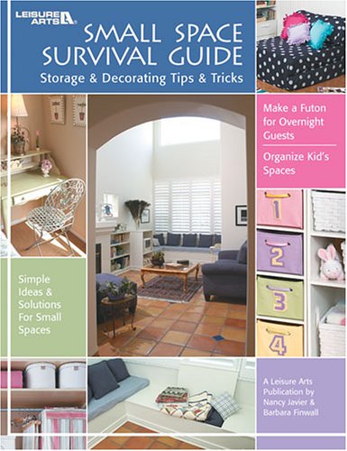 Stock image for Small Space Survival Guide: Storage & Decorating Tips & Tricks for sale by ThriftBooks-Atlanta
