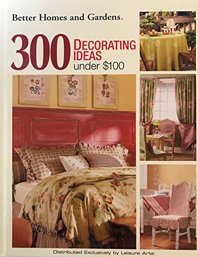 Beispielbild fr 300 Decorating Ideas Under $100 zum Verkauf von Wonder Book
