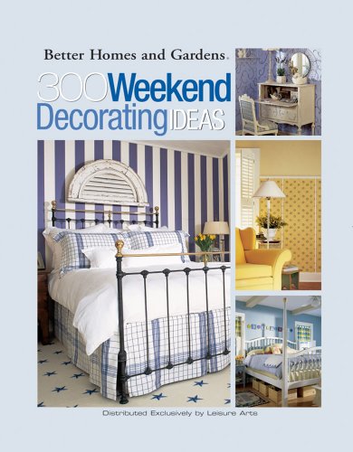 Stock image for 300 Weekend Decorating Ideas (Leisure Arts #3640) for sale by Better World Books: West