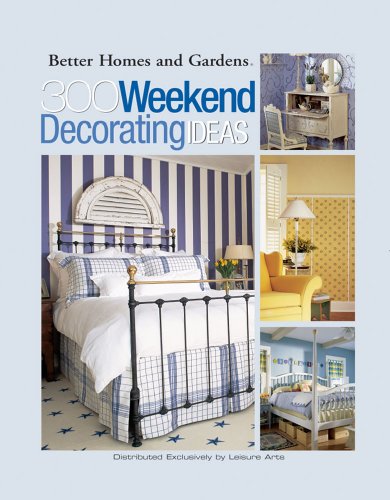 9781574863918: 300 Weekend Decorating Ideas (Leisure Arts #3640)