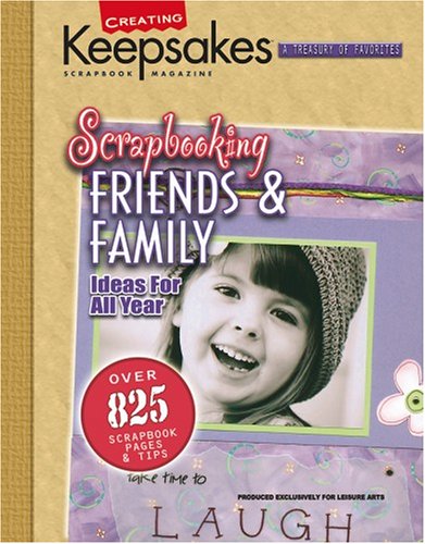 Stock image for Scrapbooking Friends & Family (Leisure Arts #15933) for sale by ThriftBooks-Atlanta