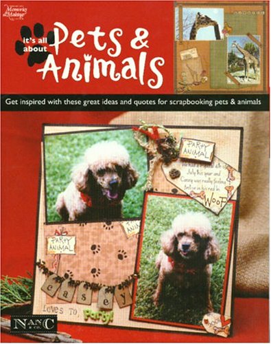 Stock image for It's All About Pets And Animals (Leisure Arts #3759) (Memories in the Making Scrapbooking) for sale by Half Price Books Inc.