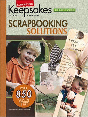 Imagen de archivo de Creating Keepsakes: Scrapbooking Solutions (Leisure Arts #15934) a la venta por Half Price Books Inc.