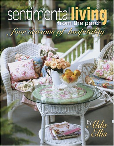 Stock image for Sentimental Living from the Porch : Four Seasons of Hospitality for sale by Better World Books