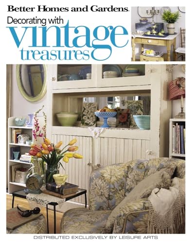 9781574864878: Better Homes and Gardens Decorating with Vintage Treasures (Better Homes and Gardens Creative Collection (Leisure Arts))