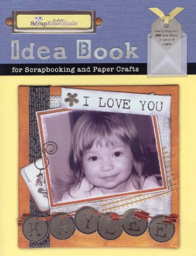 Imagen de archivo de Idea Book for Scrapbooking and Paper Crafts (Jo-Ann Scrap Essentials) a la venta por Better World Books