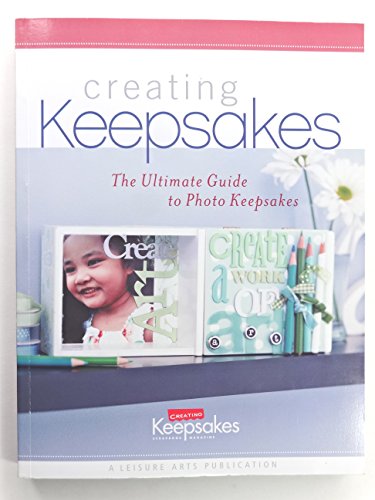 Imagen de archivo de The Ultimate Guide to Photo Keepsakes (Leisure Arts #15950) (Creating Keepsakes) a la venta por HPB-Diamond