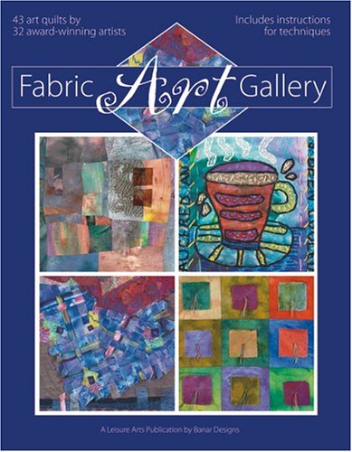 Stock image for Fabric Art Gallery (Leisure Arts #4365) for sale by Ergodebooks