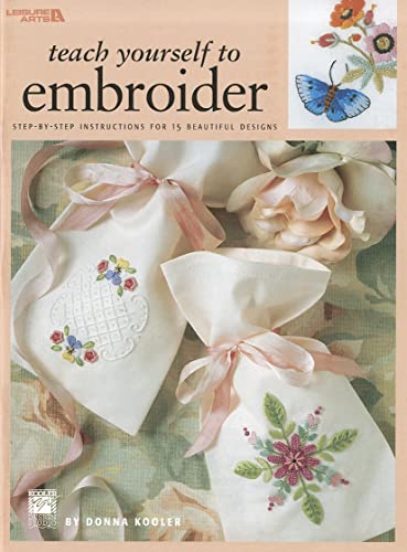 Stock image for Teach Yourself to Embroider: Step-By-Step Instructions for 15 Beautiful Designs for sale by ThriftBooks-Atlanta